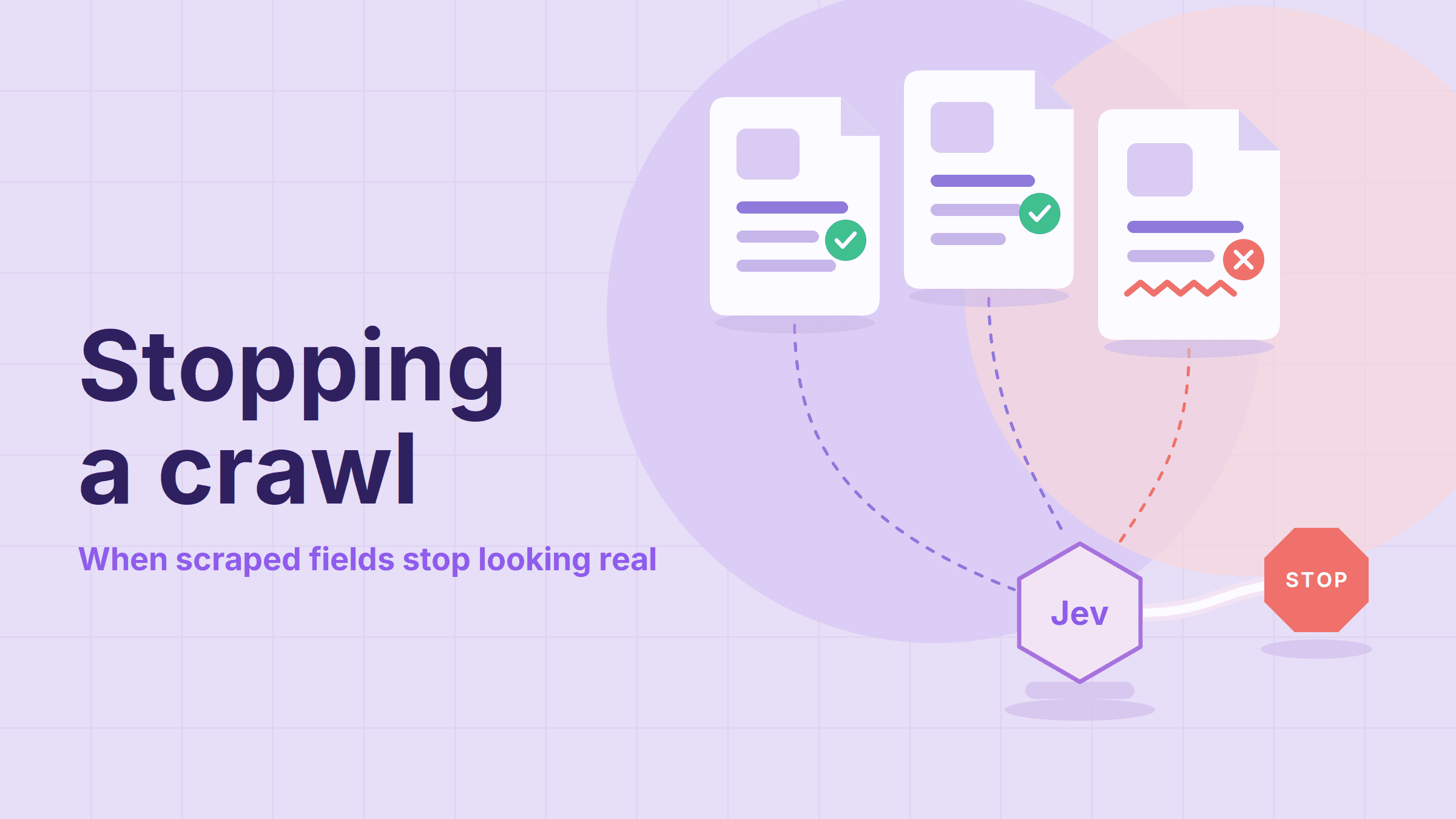 Stopping a crawl when the data stops looking real with Jev