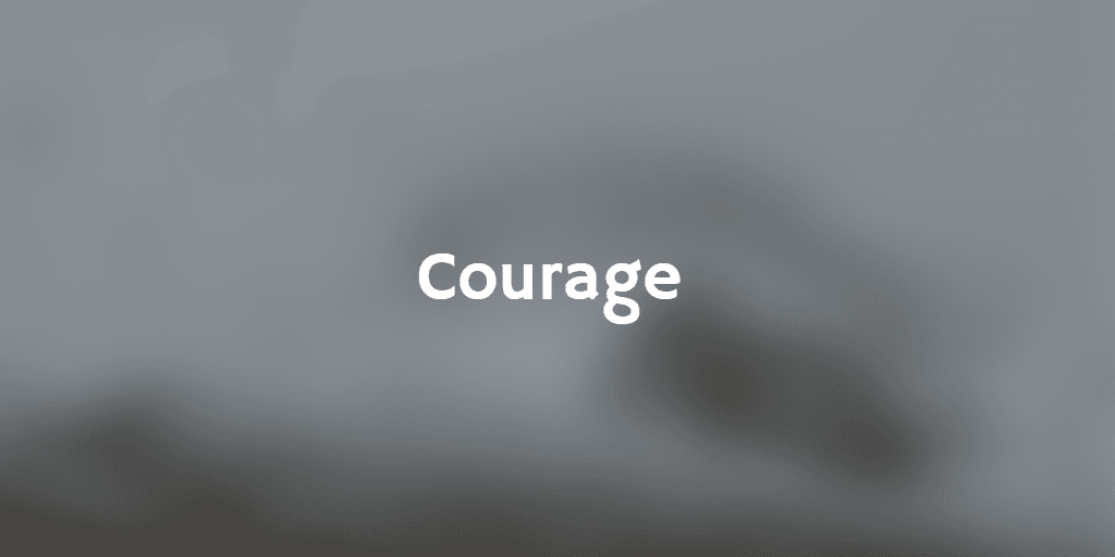 courage