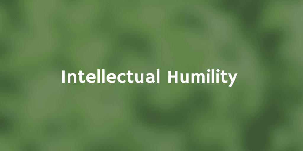 Intellectual Humility